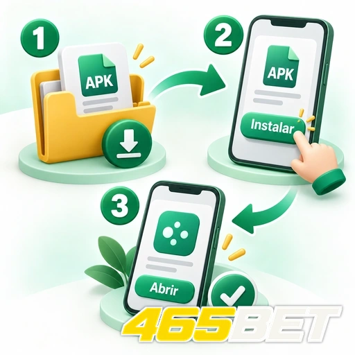 465BET — ilustração das etapas de baixar, instalar e abrir um APK no celular